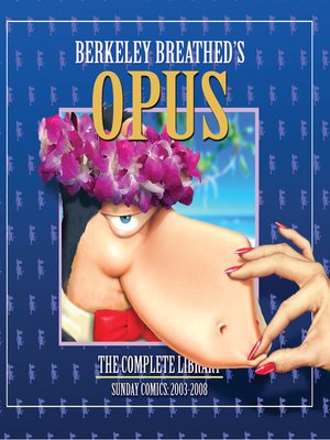 cover image of OPUS by Berkeley Breathed: The Complete Sunday Strips from 2003-2008